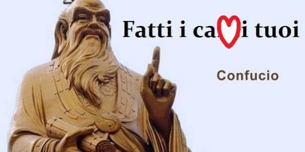 Fatti i casi tuoi!