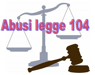 CONTROLLO DELL’USO IMPROPRIO DEI PERMESSI LEGGE 104: COME INDIVIDUARE E CONTRASTARE GLI ABUSI